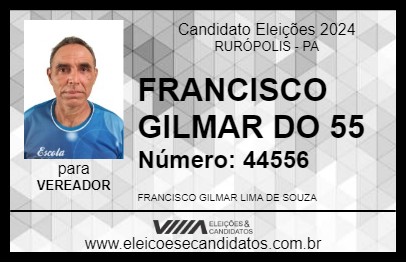 Candidato FRANCISCO GILMAR DO 55 2024 - RURÓPOLIS - Eleições