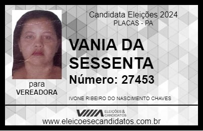 Candidato VANIA DA SESSENTA 2024 - PLACAS - Eleições