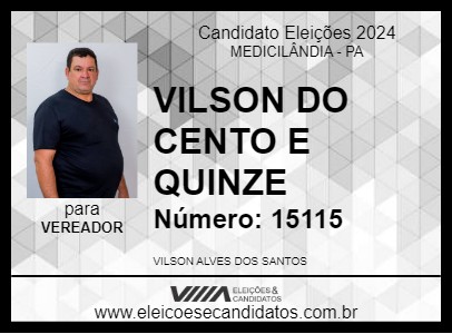 Candidato VILSON DO CENTO E QUINZE 2024 - MEDICILÂNDIA - Eleições