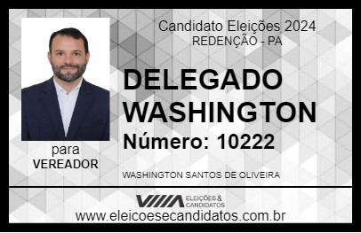 Candidato DELEGADO WASHINGTON 2024 - REDENÇÃO - Eleições