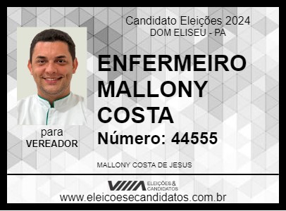 Candidato ENFERMEIRO MALLONY COSTA 2024 - DOM ELISEU - Eleições