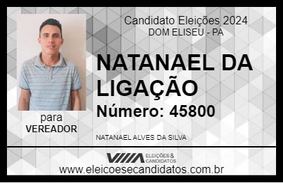 Candidato NATANAEL DA LIGAÇÃO 2024 - DOM ELISEU - Eleições