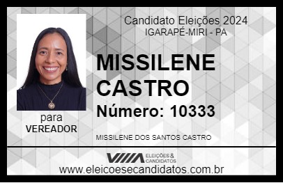 Candidato MISSILENE CASTRO 2024 - IGARAPÉ-MIRI - Eleições