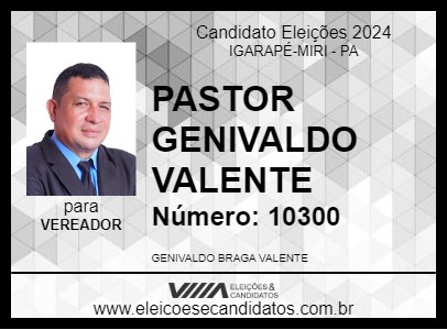 Candidato PASTOR GENIVALDO VALENTE 2024 - IGARAPÉ-MIRI - Eleições