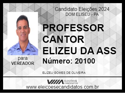 Candidato PROFESSOR CANTOR ELIZEU DA ASS 2024 - DOM ELISEU - Eleições