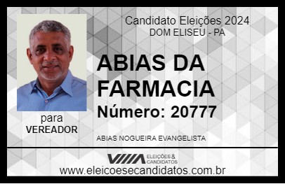 Candidato ABIAS DA FARMACIA 2024 - DOM ELISEU - Eleições