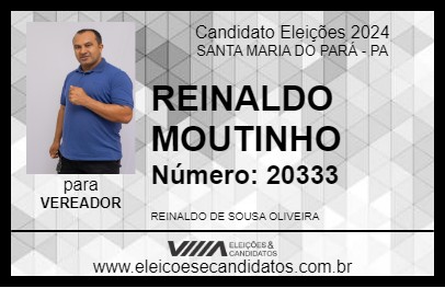 Candidato REINALDO MOUTINHO 2024 - SANTA MARIA DO PARÁ - Eleições