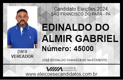 Candidato EDINALDO DO ALMIR GABRIEL 2024 - SÃO FRANCISCO DO PARÁ - Eleições