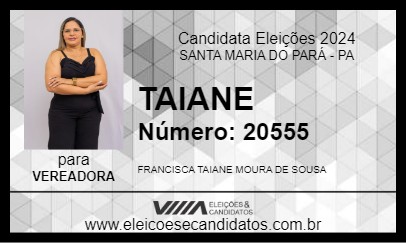 Candidato TAIANE 2024 - SANTA MARIA DO PARÁ - Eleições