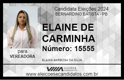 Candidato ELAINE DE CARMINHA 2024 - BERNARDINO BATISTA - Eleições