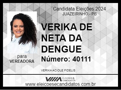 Candidato VERIKA DE NETA DA DENGUE 2024 - JUAZEIRINHO - Eleições