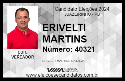 Candidato ERIVELTI MARTINS 2024 - JUAZEIRINHO - Eleições