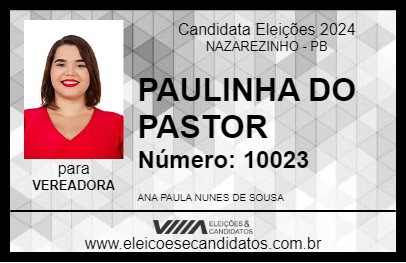 Candidato PAULINHA DO PASTOR 2024 - NAZAREZINHO - Eleições