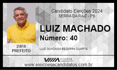 Candidato LUIZ MACHADO 2024 - SERRA DA RAIZ - Eleições