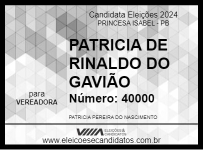 Candidato PATRICIA DE RINALDO DO GAVIÃO 2024 - PRINCESA ISABEL - Eleições