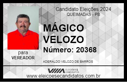 Candidato MÁGICO VELOZO 2024 - QUEIMADAS - Eleições