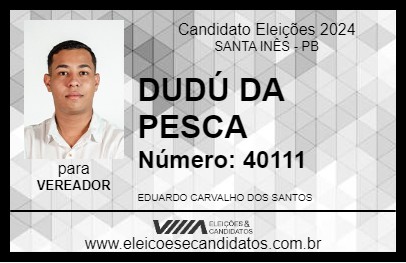 Candidato DUDÚ DA PESCA 2024 - SANTA INÊS - Eleições