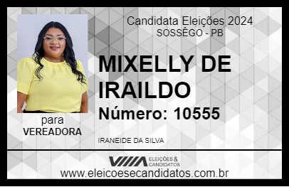 Candidato MIXELLY DE IRAILDO 2024 - SOSSÊGO - Eleições