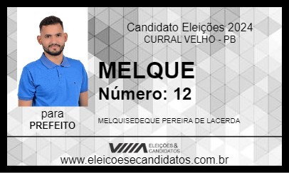 Candidato MELQUE 2024 - CURRAL VELHO - Eleições