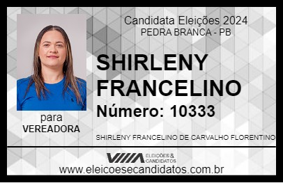 Candidato SHIRLENY FRANCELINO 2024 - PEDRA BRANCA - Eleições