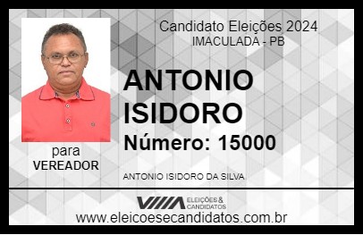 Candidato ANTONIO ISIDORO 2024 - IMACULADA - Eleições