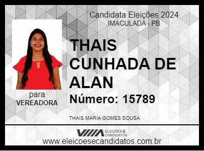 Candidato THAIS CUNHADA DE ALAN 2024 - IMACULADA - Eleições