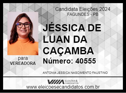 Candidato JÉSSICA DE LUAN DA CAÇAMBA 2024 - FAGUNDES - Eleições