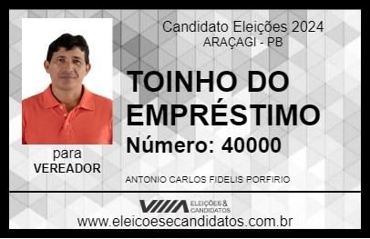 Candidato TOINHO DO EMPRÉSTIMO 2024 - ARAÇAGI - Eleições