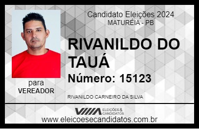 Candidato RIVANILDO DO TAUÁ 2024 - MATURÉIA - Eleições