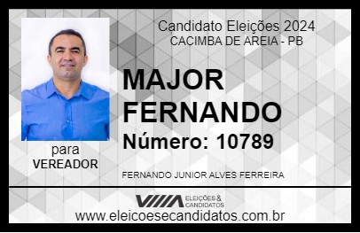 Candidato MAJOR FERNANDO 2024 - CACIMBA DE AREIA - Eleições