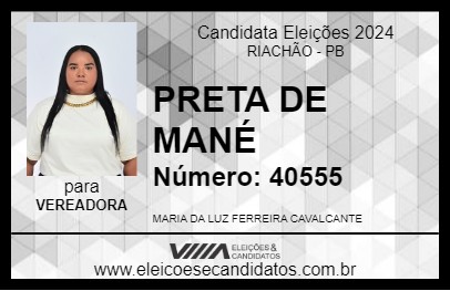 Candidato PRETA DE MANÉ 2024 - RIACHÃO - Eleições