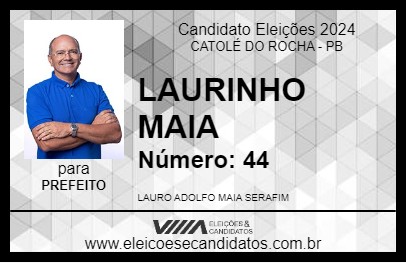 Candidato LAURINHO MAIA 2024 - CATOLÉ DO ROCHA - Eleições