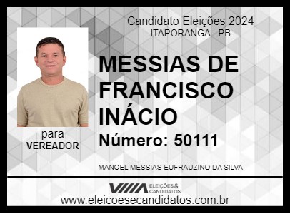 Candidato MESSIAS DE FRANCISCO INÁCIO 2024 - ITAPORANGA - Eleições