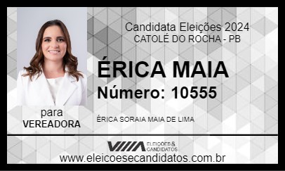 Candidato ÉRICA MAIA 2024 - CATOLÉ DO ROCHA - Eleições