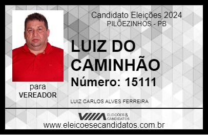 Candidato LUIZ DO CAMINHÃO 2024 - PILÕEZINHOS - Eleições