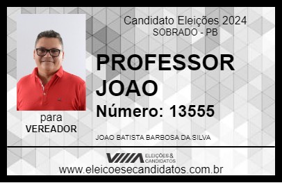 Candidato PROFESSOR JOAO 2024 - SOBRADO - Eleições