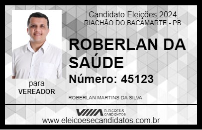 Candidato ROBERLAN DA SAÚDE 2024 - RIACHÃO DO BACAMARTE - Eleições