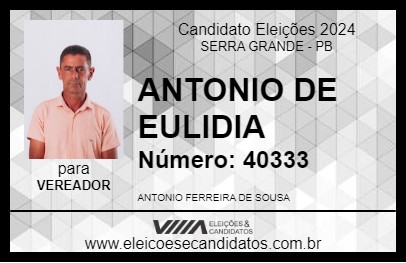 Candidato ANTONIO DE EULIDIA 2024 - SERRA GRANDE - Eleições