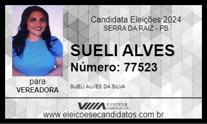 Candidato SUELI ALVES 2024 - SERRA DA RAIZ - Eleições