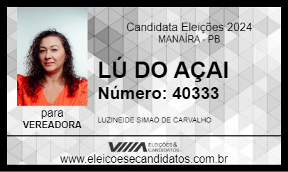 Candidato LÚ DO AÇAI 2024 - MANAÍRA - Eleições