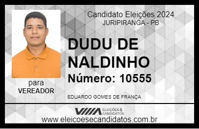 Candidato DUDU DE NALDINHO 2024 - JURIPIRANGA - Eleições