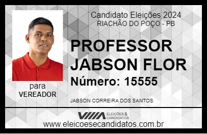 Candidato PROFESSOR JABSON FLOR 2024 - RIACHÃO DO POÇO - Eleições