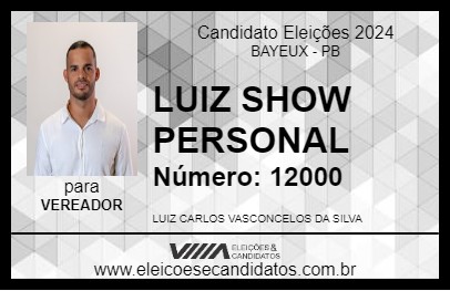 Candidato LUIZ SHOW PERSONAL 2024 - BAYEUX - Eleições