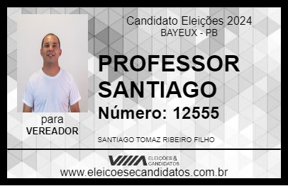 Candidato PROFESSOR SANTIAGO 2024 - BAYEUX - Eleições