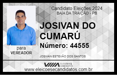 Candidato JOSIVAN DO CUMARÚ 2024 - BAÍA DA TRAIÇÃO - Eleições