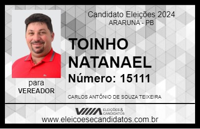 Candidato TOINHO NATANAEL 2024 - ARARUNA - Eleições