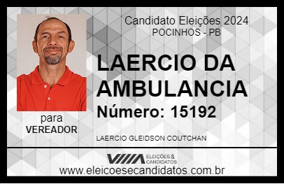 Candidato LAERCIO DA AMBULANCIA 2024 - POCINHOS - Eleições