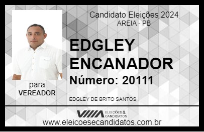 Candidato EDGLEY ENCANADOR 2024 - AREIA - Eleições