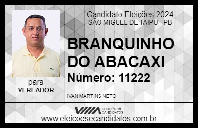 Candidato BRANQUINHO DO ABACAXI 2024 - SÃO MIGUEL DE TAIPU - Eleições