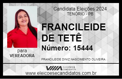 Candidato FRANCILEIDE DE TETÊ 2024 - TENÓRIO - Eleições